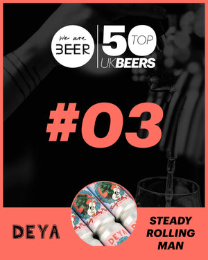 DEYA Steady Rolling Man Voted We Are Beers No 3 best beer in the UK